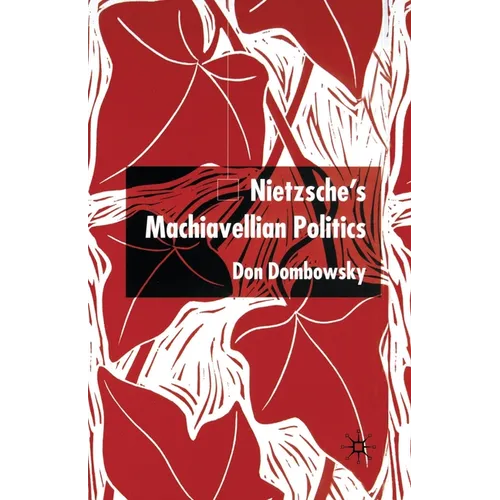 Nietzsche's Machiavellian Politics - Paperback
