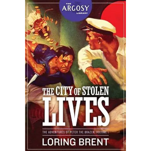 The City of Stolen Lives: The Adventures of Peter the Brazen, Volume 1 - Paperback