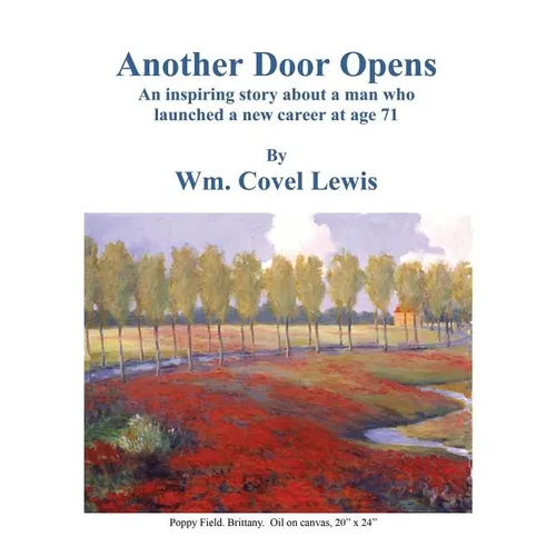 Another Door Opens: An inspiring story about a man who launched a new career at 71 years of age. - Paperback