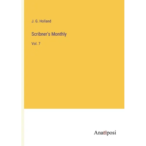 Scribner's Monthly: Vol. 7 - Paperback