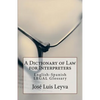 A Dictionary of Law for Interpreters: English-Spanish Legal Glossary - Paperback