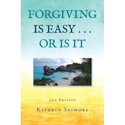Forgiving Is Easy . . . or Is It - Paperback