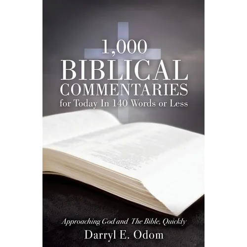 1,000 Biblical Commentaries for Today In 140 Words or Less - Paperback