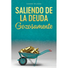 Saliendo de la Deuda Gozosamente - Getting Out of Debt Spanish - Paperback