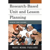 Research-Based Unit and Lesson Planning: Maximizing Student Achievement - Paperback