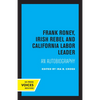 Frank Roney, Irish Rebel and California Labor Leader: An Autobiography - Paperback