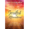 Soulful Affirmations: 365 Days of Positive Thoughts and Lessons to Start Your Day - Paperback