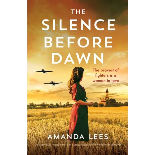 The Silence Before Dawn: An absolutely heartbreaking and breathtaking World War II historical novel - Paperback