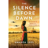 The Silence Before Dawn: An absolutely heartbreaking and breathtaking World War II historical novel - Paperback