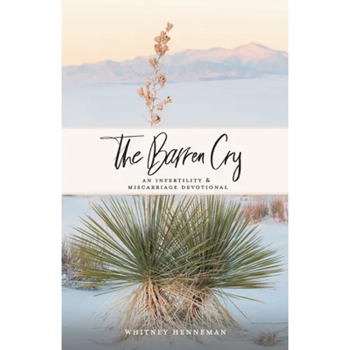 The Barren Cry: An Infertility & Miscarriage Devotional - Paperback