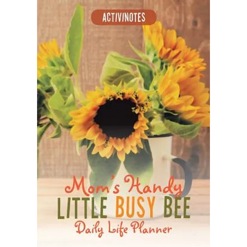 Mom's Handy Little Busy Bee Daily Life Planner - Paperback