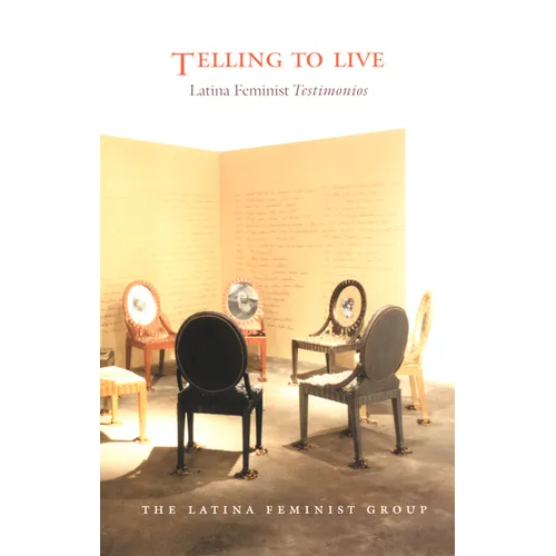 Telling to Live: Latina Feminist Testimonios - Paperback