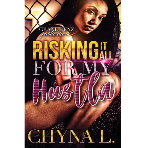 Risking it All for My Hustla - Paperback