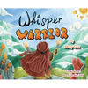 Whisper Warrior: An Inspirational Book For Girls - Hardcover