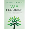We Flourish: A Guide to Supporting Proactive Mental Health At Work - Hardcover