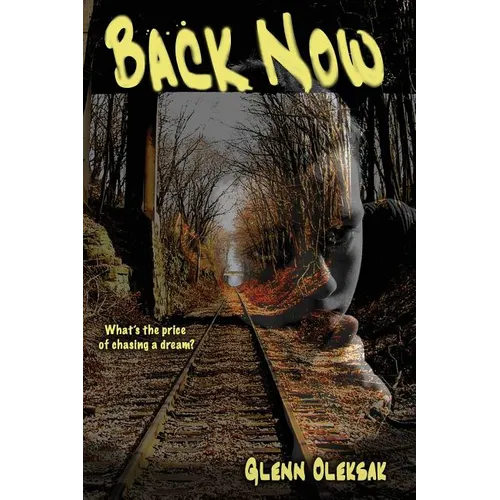 Back Now: What's the price of chasing a dream? - Paperback