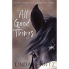 All Good Things: Good Things Come Book 3 - Paperback