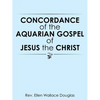 Concordance of the Aquarian Gospel of Jesus the Christ - Paperback