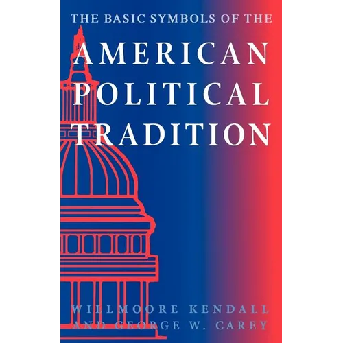 The Basic Symbols of the American Political Tradition - Paperback