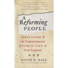 A Reforming People: Puritanism and the Transformation of Public Life in New England - Paperback