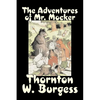 The Adventures of Mr. Mocker by Thornton Burgess, Fiction, Animals, Fantasy & Magic - Paperback
