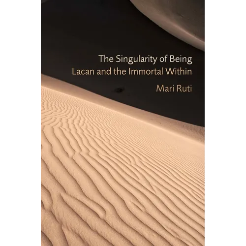 The Singularity of Being: Lacan and the Immortal Within - Paperback