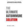 The Ultimate Autoimmune Solution: A Revolutionary Plan to Prevent and Reverse Autoimmune Diseases - Paperback