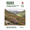Britain's Habitats: A Field Guide to the Wildlife Habitats of Great Britain and Ireland - Fully Revised and Updated Second Edition - Paperback