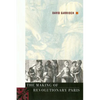 The Making of Revolutionary Paris - Paperback