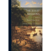 The Jesuit Missions: A Chronicle of the Cross in the Wilderness; Volume 4 - Paperback