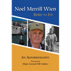 Noel Merrill Wien: Born to Fly - Hardcover