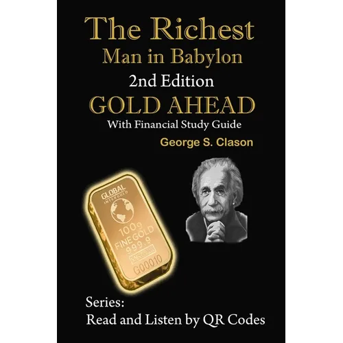 The Richest Man in Babylon, 2nd Edition Gold Ahead with Financial Study Guide: 2nd Edition with Financial Study Guide - Paperback