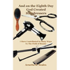 And on the Eighth Day God Created Hairdressers: I Have Contributed In Many Ways To The Field of Beauty - Paperback