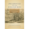 Pocahontas and the English Boys: Caught Between Cultures in Early Virginia - Hardcover