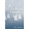 The Uncluttered Heart: Making Room for God During Advent and Christmas - Paperback