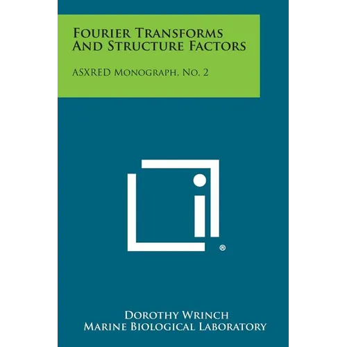 Fourier Transforms and Structure Factors: Asxred Monograph, No. 2 - Paperback