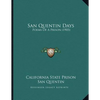 San Quentin Days: Poems Of A Prison (1905) - Paperback