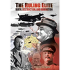The Ruling Elite: Death, Destruction, and Domination - Hardcover