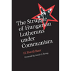 The Struggle of Hungarian Lutherans Under Communism - Paperback