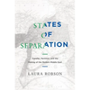 States of Separation: Transfer, Partition, and the Making of the Modern Middle East - Hardcover