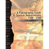 A Paleographic Guide to Spanish Abbreviations 1500-1700: Una Gu?a Paleogr?fica de Abbreviaturas Espa?olas 1500-1700 - Paperback