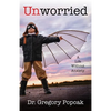 Unworried: A Life Without Anxiety - Paperback