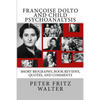 Françoise Dolto and Child Psychoanalysis: Short Biography, Book Reviews, Quotes, and Comments - Paperback