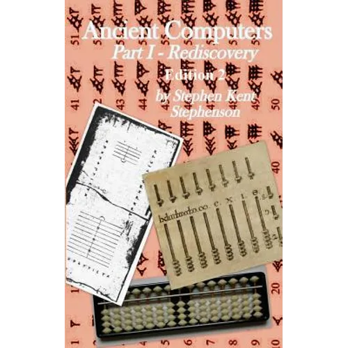 Ancient Computers, Part I - Rediscovery, Edition 2 - Paperback