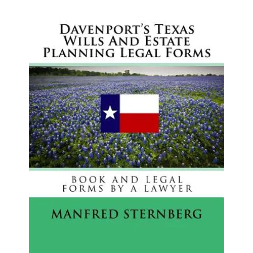 Davenport's Texas Wills And Estate Planning Legal Forms: Third Edition - Paperback