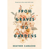 From Graves to Gardens - Hardcover