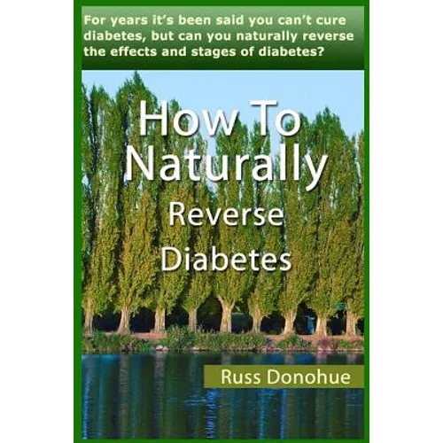 How To Naturally Reverse Diabetes - Paperback