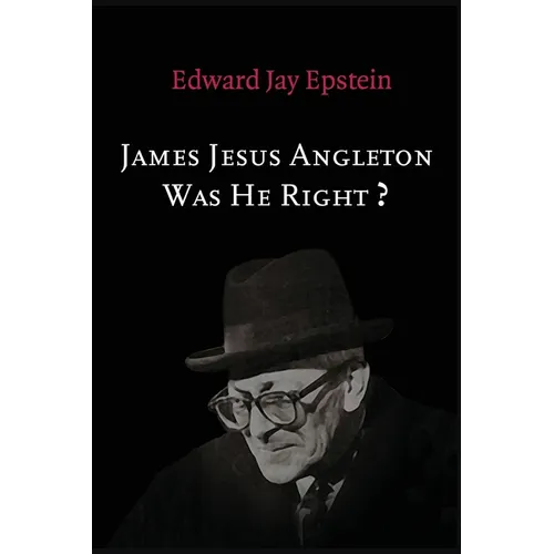 James Jesus Angleton: Was He Right? - Paperback