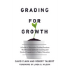Grading for Growth: A Guide to Alternative Grading Practices that Promote Authentic Learning and Student Engagement in Higher Education - Paperback