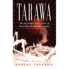 Tarawa: The Incredible Story of One of World War II's Bloodiest Battles - Paperback